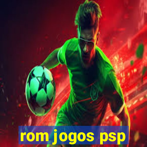 rom jogos psp